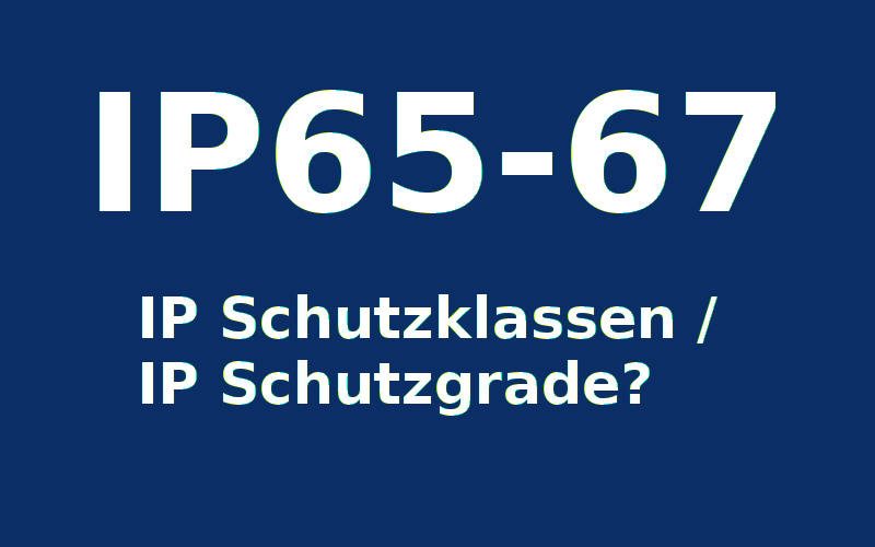 Was sind IP Schutzklassen bzw. IP Schutzgrade? - ADM electronic